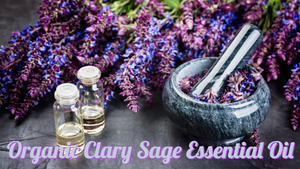 Organic Clary Sage Essential Oil