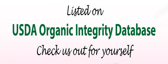 listed on USDA Organic Integrity Database   Check us out for yourself
